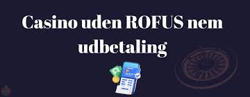 Casino Uden ROFUS Uden Omsætningskrav Oplev friheden i spil Casino Uden ROFUS Uden Omsætningskrav Oplev friheden i spil